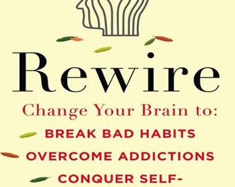 May include: Book cover for "Rewire" by Richard O'Connor, PhD. The cover features a cage-like head with a bird perched on top. The title is in large black letters, with the subtitle "Change Your Brain to:" and bullet points about breaking habits and overcoming addictions.