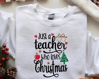 Christmas Gift for Teacher, Christmas Teacher Sweatshirt, Teacher Christmas Gift, Teaching Tee, Teachers Life Shirt, Christmas Sweatshirt
