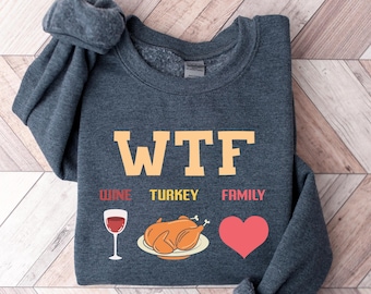 WTF wijnkalkoen sweater, grappig Thanksgiving-shirt, Thanksgiving-sweater, grappig wijndrinkend shirt, cadeau wijnliefhebber, shirt Turkije dag