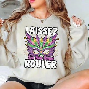 Laissez Les Bon Temps Rouler Mardi Gras Sweatshirt, Mardi Gras Krewe Shirt, Mardi Gras Party Outfit,Fat Tuesday,Carnival tee,Mardi Gras Gift