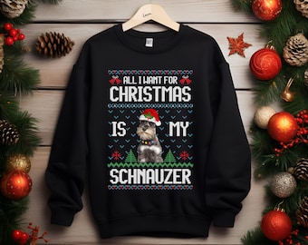Allt jag önskar mig i julklapp är min schnauzer-tröja, schnauzer-jultröja, schnauzer-mammapresent, julklapp för hundägare, högtidströja