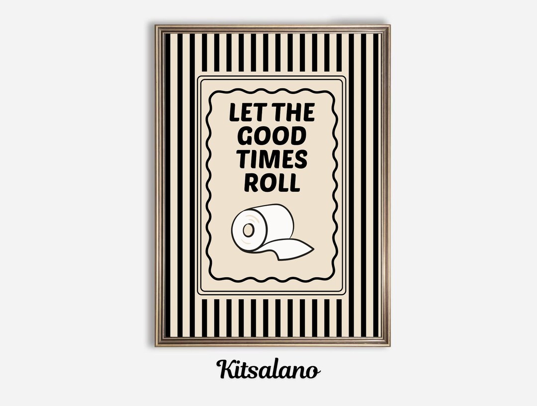 Funny Bathroom Wall Art Printable Decor: Funny Let the Good Times Roll ...