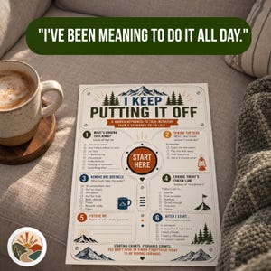 May include: A printed task management sheet titled I KEEP PUTTING IT OFF with a mountain graphic. It features six numbered sections for task initiation, including checkboxes and prompts like WHAT'S MAKING THIS HARD and START HERE in the centre.