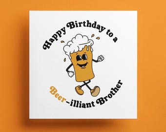 Beer-illiant Brother Birthday Card Funny Beer Pun Retro Cartoon Greeting Square A5