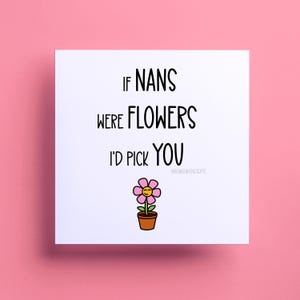 Wenn Nans Blumen waren, süße Karte für Sie, Mutter, Muttertag, Muttertag, Muttertag, Muttertag, Muttertag, Muttertag, glückliche Mutter