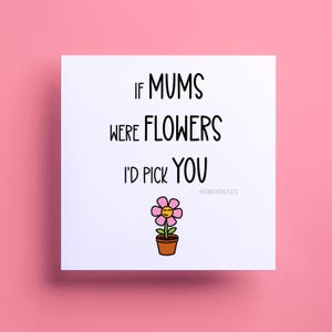Muttertagskarte, wenn Mamas Blumen waren, süße Karte für sie, Mama, Mama, Muttertag, Karte für Mutter, glückliche Muttertagskarte