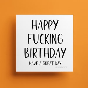 Rude Birthday Card, Happy F**king Birthday - Happy Birthday - Geburtstagskarte Grußkarte - Karte für Ihn Papa Vater Bruder Freund