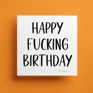 Rude Birthday Card, Happy F**king Birthday - Happy Birthday - Geburtstagskarte Grußkarte - Karte für Ihn Papa Vater Bruder Freund
