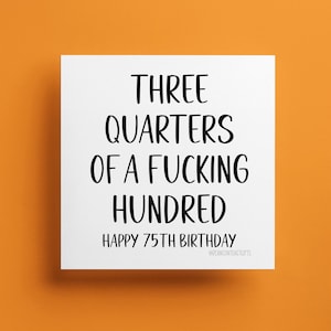 Cartão de aniversário de 75 anos, 3/4 de uma porra de cem - Feliz aniversário - Cartão quadrado de aniversário de 75 anos - Para ele Pai Pai Irmão Namorado