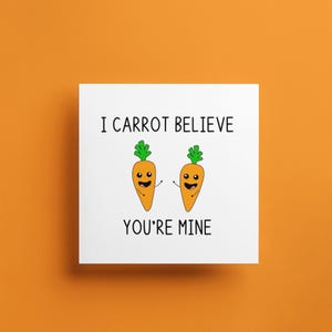 I Carrot Believe You’re Mine - Lustige Grußkarte - Niedliche Cartoon-Grußkarte für Partnerliebe