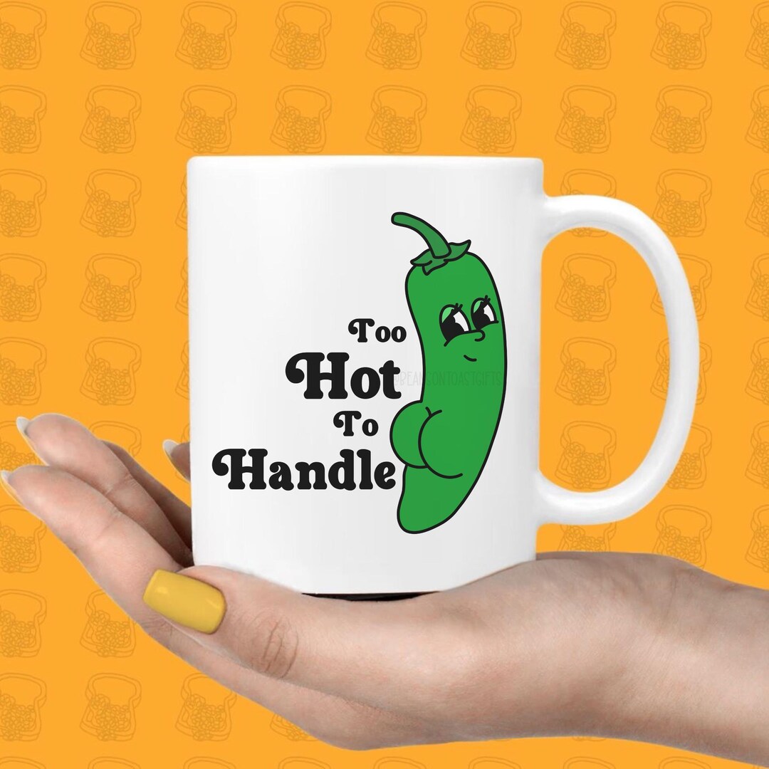 Chilli Pepper Mug – Too Hot to Handle (11oz or 15oz) - Etsy