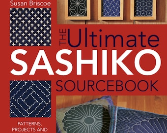 Sashiko Book - The Ultimate Sashiko Sourcebook by Susan Briscoe