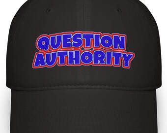 Question Authority with this Low Profile Baseball Cap, Casual Hat, Rebellious Gift, Daily Wear, Trendy Headwear, Provacative Cap