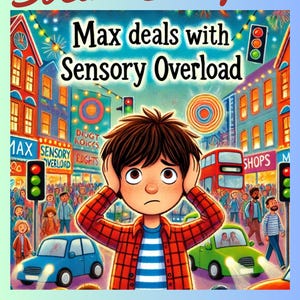 Max and Sensory Overload – Social Story
