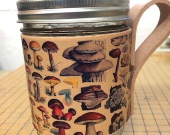 Handmade leather coffee mug - Mason jar sleeve - fungi mushroom cup - leather cup holder - gift for nature lover - mushroom mug