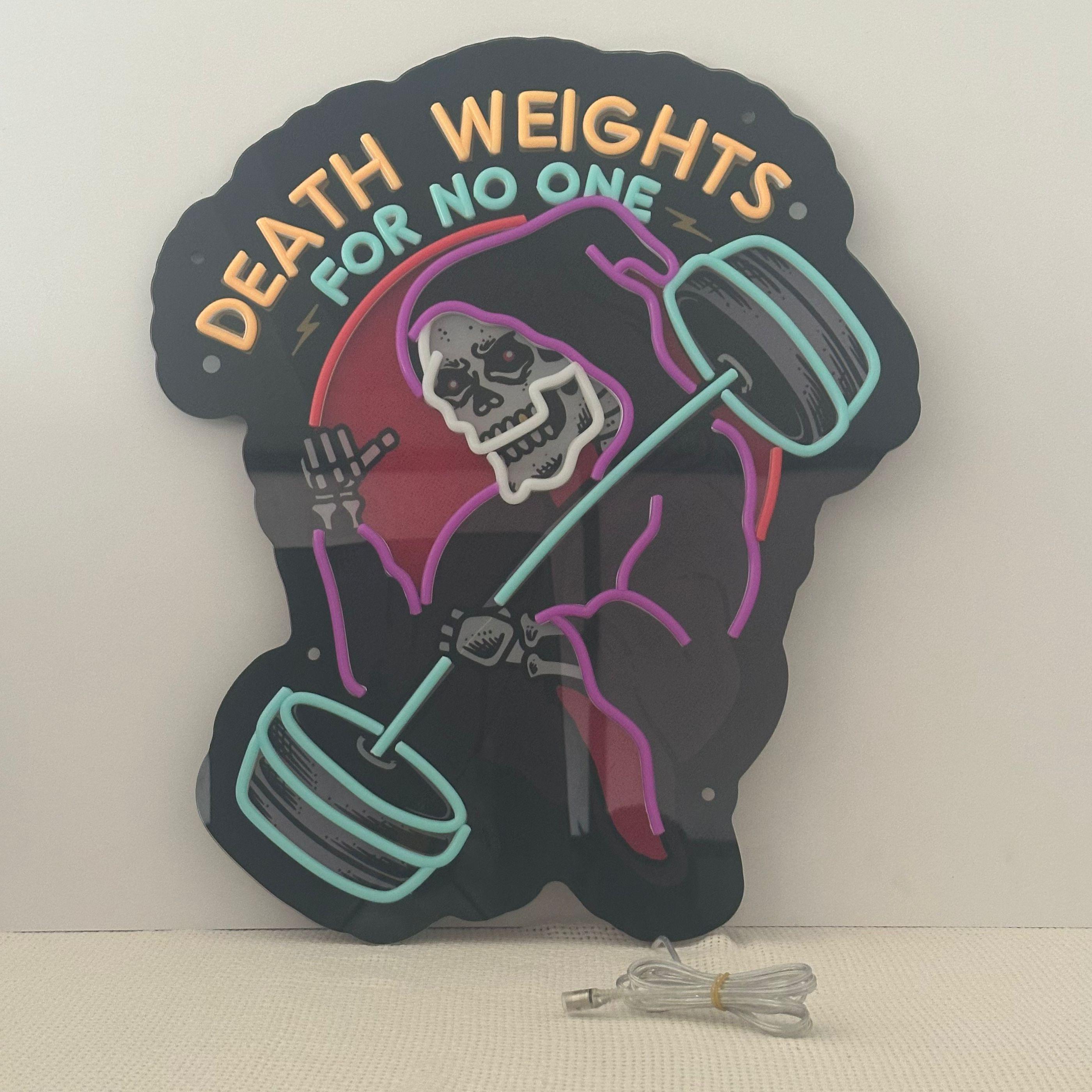 DEATH WEIGHTS for No One Neon Sign Minimum 25