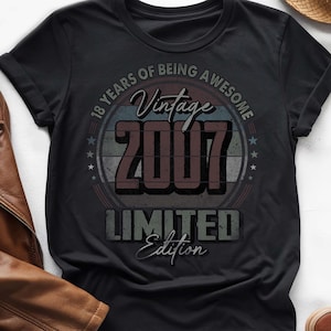 18 Years of Being Awesome, Vintage 18th Birthday Shirt, Vintage 2007 Shirt, 18th Birthday 2007 Shirt, 18th Birthday Gift For Him Her