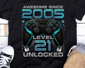 level 21 Unlocked Shirt, Gamer 21th birthday Shirt Boy for 21 Year old Birthday boy, Birthday Shirt 21, Awesome Since 2005 Shirt For Gamers