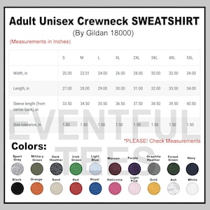 Peut inclure: Tableau des tailles pour un sweat-shirt ras du cou unisexe pour adultes, avec des mesures en pouces. Le tableau comprend les tailles S &agrave; 5XL, avec une largeur allant de 50,8 &agrave; 86,36 cm et une longueur de 68,58 &agrave; 86,36 cm. Options de couleurs ci-dessous.