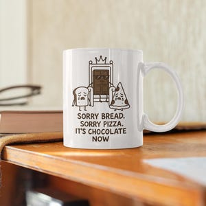 Funny Ceramic Mug, Cute Coffee Cup, Chocolate Humor Gift, Funny Kitchen Decor, Gifts for Foodies, Snack Lovers Mug, World Chocolate Day Mug