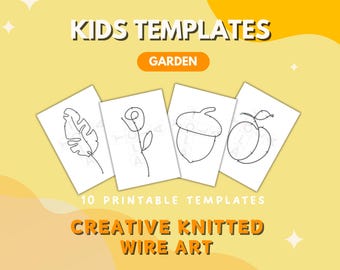 May include: Printable templates for creating wire art. The templates feature simple line drawings of a flower, acorn, leaf, and apple. The text "KIDS TEMPLATES GARDEN" and "10 PRINTABLE TEMPLATES CREATIVE KNITTED WIRE ART" is included in the image.