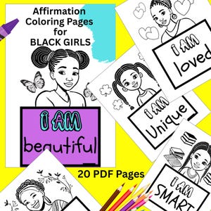 May include: Black and white colouring pages featuring illustrations of young girls with positive affirmations such as "I am beautiful", "I am loved", "I am unique", and "I am smart". The text "20 PDF Pages" is also included in the image.