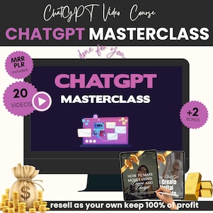 May include: A computer screen displaying a pink and purple graphic of a robot with the text "CHATGPT MASTERCLASS" on a black background. The screen is surrounded by a black frame. There are two bonus ebooks visible below the screen, one with the text "HOW TO MAKE MONEY USING CHATGPT" and the other with the text "Create Digital Products". There are also gold bars and a money bag with a dollar sign on the bottom left of the image. The text "resell as your own keep 100% of profit" is visible at the bottom of the image.
