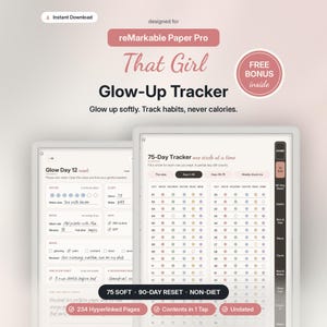 May include: A digital habit tracker for reMarkable Paper Pro titled That Girl Glow-Up Tracker. The interface features a 75-day tracker with rows of circles for daily habits, a daily log for water, sleep, mood, and notes, plus hyperlinked navigation.