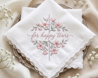 For Happy Tears Wedding Handkerchief, Embroidered Bridal Hankie, Personalized Wedding Gift, Floral Lace Handkerchief