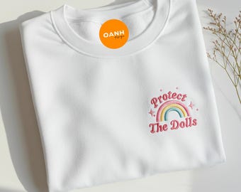 Embroidered Protect The Dolls Shirt, LGBTQ Pride Graphic Tee, Queer Rights Sweatshirt, Feminist Trans Ally Shirt, Gift for Women