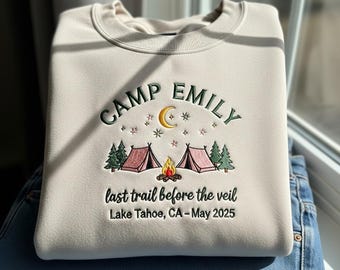 Personalized Camp Bachelorette Embroidered Sweatshirt, Custom Camping Shirt, Outdoor Adventure Tee, Last Trail Memorial Hoodie For Her