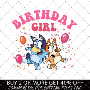 Bluey Birthday Girl Png, Blue Dog Png, Birthday Cartoon Png Bundle, Birthday Magical Sublimation, Bluey PNG, My Birthday Png, Birthday Party