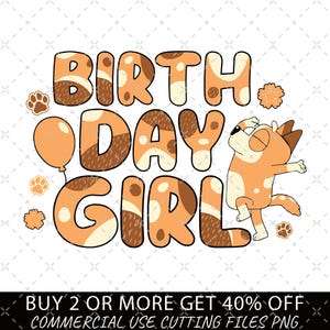 Bluey Birthday Girl Png, Blue Dog Png, Birthday Cartoon Png Bundle, Birthday Magical Sublimation, Bluey PNG, My Birthday Png, Birthday Party