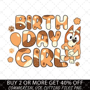 Bluey Birthday Girl Png, Blue Dog Png, Birthday Cartoon Png Bundle, Birthday Magical Sublimation, Bluey PNG, My Birthday Png, Birthday Party