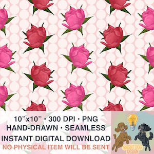 May include: Seamless digital pattern featuring hand-drawn pink and red peony buds with green leaves, set against a light pink background with white polka dots. The design is 10" x 10" and available as an instant digital download.