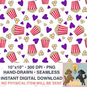May include: Seamless digital pattern featuring popcorn buckets with red and white stripes, popcorn kernels, and purple hearts on a white background. The text reads "10"x10" • 300 DPI • PNG HAND-DRAWN • SEAMLESS INSTANT DIGITAL DOWNLOAD NO PHYSICAL ITEM WILL BE SENT".