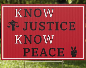 Double-Sided Yard Sign, Double-Sided Protest Sign, No Justice No Peace Yard Sign, Know Justice Know Peace Sign, Activist Sign, Peace Sign