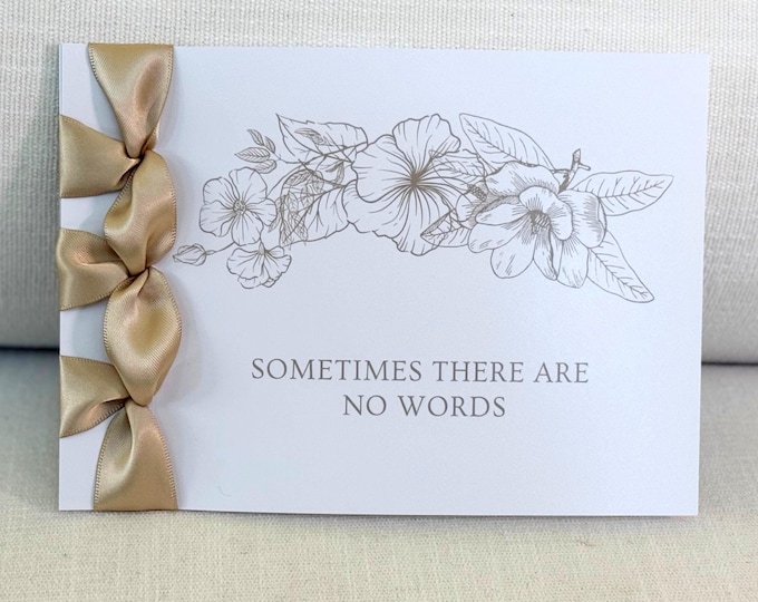 Custom Handmade Sympathy Card, Satin Ribbon, Luxury Card, Sometimes There Are No Words