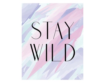 Stay Wild Watercolor 8x10 Digital Print