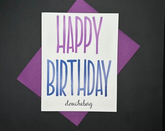 Happy Birthday Douchebag, Birthday Card, Inappropriate Card, Dirty Birthday, Birthday Humor