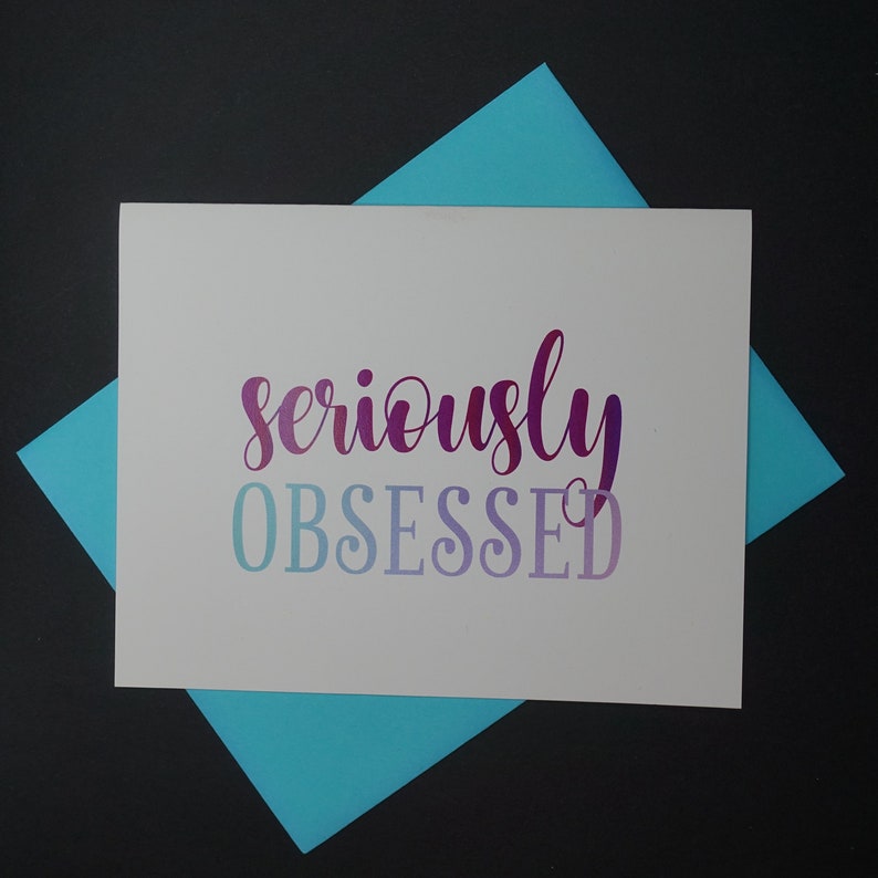 Seriously Obsessed, I Can't Get Enough of You Card, Relationship Card, I Love You Card, Friendship Card, Funny Card image 1