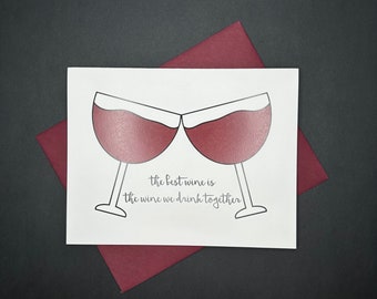 The best wine is the wine we drink together, wine lovers card, card for wine drinking friend