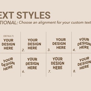 May include: A graphic showing eight different text alignment options for customizing text. The text in each box reads "YOUR DESIGN HERE". The options include left, center, right, and justified alignment.
