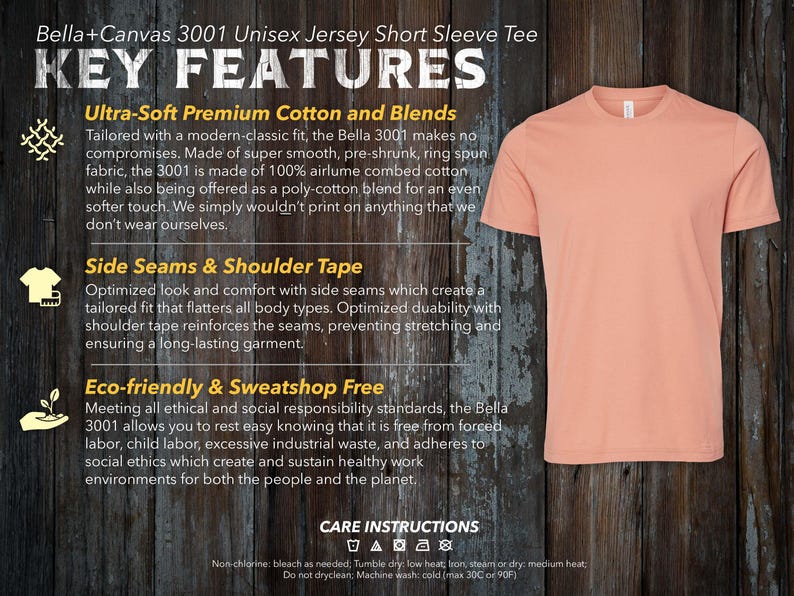 May include: A peach-colored Bella+Canvas 3001 Unisex Jersey Short Sleeve Tee with key features highlighted. The text describes the ultra-soft premium cotton and blends, side seams and shoulder tape, and eco-friendly and sweatshop free manufacturing. Care instructions include washing, drying, and ironing.