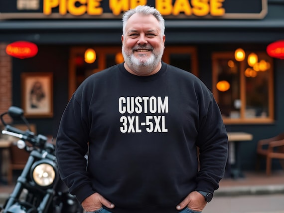 Custom Plus Size Sweatshirt for Men - Add Your Text or Image Logo Personalized Gift  Shirt Unisex XL 2XL 3XL 4XL 5XL
