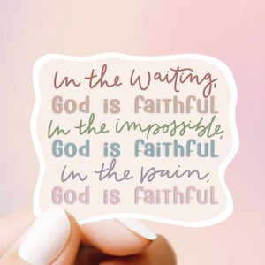 God is Faithful Quote Sticker - Handmade Waterproof Christian Decal