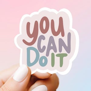 You Can Do It, Handmade Waterproof Sticker, Daily Reminder
