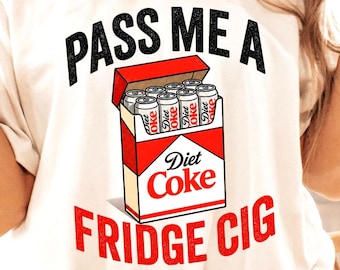 Pass Me A Fridge Cig Shirt, Funny Y2K Tee, Retro Apparel