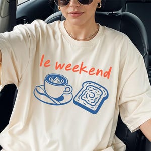 Comfort Colors® - Le Weekend Shirt, Coffee Shirt, Toash Shirt, French Toast T-Shirt, Weekending TShirt, Retro Graphic Tee, Vintage Aesthetic