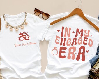 In My Engaged Era Shirt, Engaged Shirt, Trendy  Shirt, Engagement Gift, Custom Future Mrs. T-Shirt, Fiancee Shirt